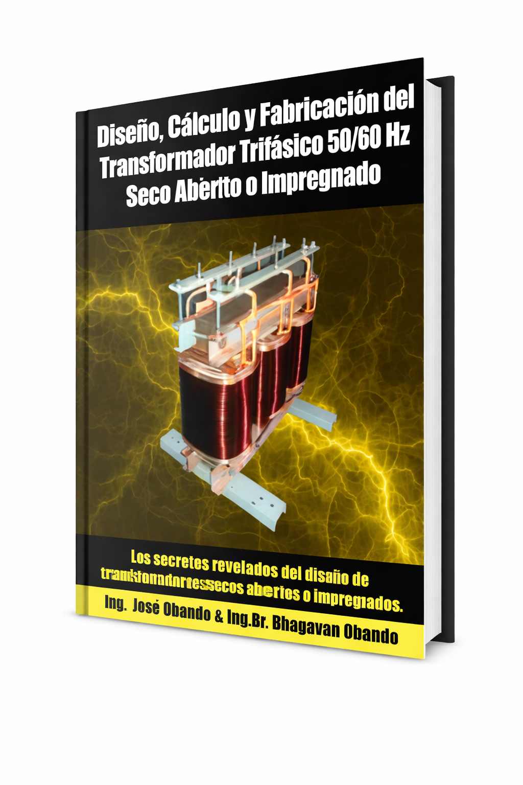 Portada de Diseño, cálculo y fabricación del transformador trifásico 50/60 HZ seco abierto o impregnado